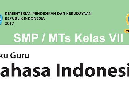 √ Download Buku Guru Dan Buku Siswa Kurikulum 2013 Bahasa Indonesia
Smp/Mts Kelas Vii Edisi Revisi 2019