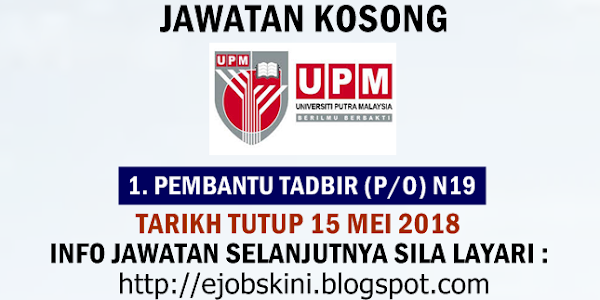 Jawatan Kosong Universiti Putra Malaysia (UPM) - 15 Mei 2018