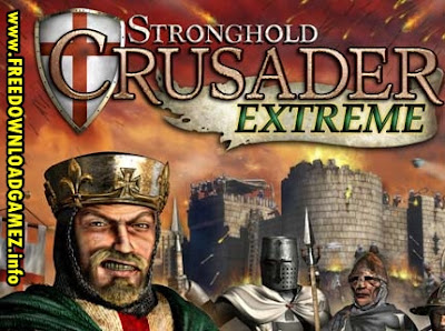 GAME Stronghold Crusader Extreme Full Version