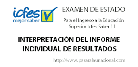 Interpretación del Informe Individual de Resultados Examen de Estado Icfes Saber 11