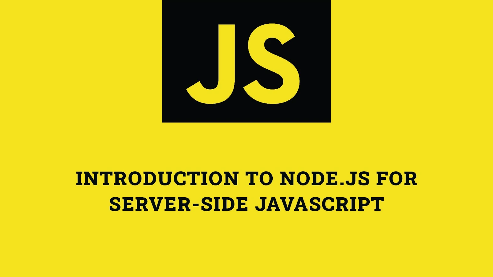 Introduction to Node.js for Server-Side JavaScript