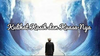 Kulihat Kasih dan Kuasa-Nya