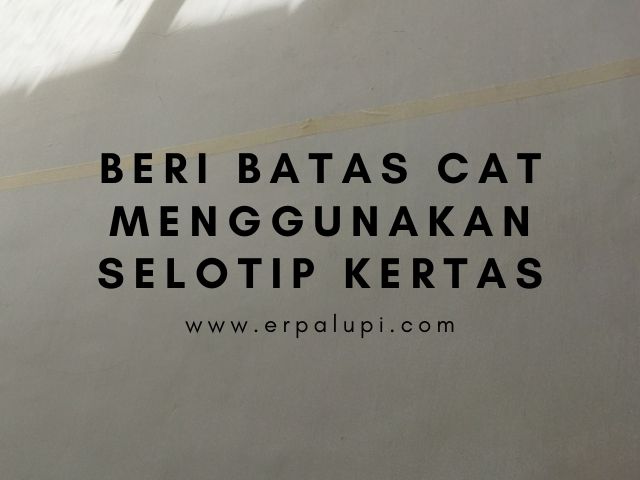 batasi area pengecatan dengan selotip kertas