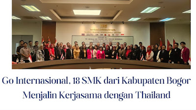 Mantapp,  18 SMK di Bogor Go International Jalan Kerjasama dengan Bangkok-Thailand