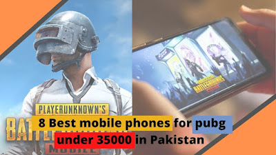 8 Best mobile phones for pubg under 35000 in Pakistan