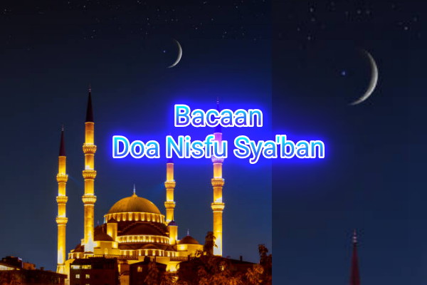 Bacaan Doa Nisfu Sya'ban 28 maret 2021 Komplit Bahasa Arab Beserta Artinya