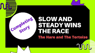Completing Story Slow and Steady Wins the Race  The Hare and the Tortoise