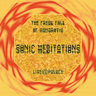 The Freak Folk Of Mangrovia "Sonic Meditations: Live @ Palach" 2018 + "Temple of the Second Moon"2020  Croatia Psych,Space,Prog,Kraut Rock