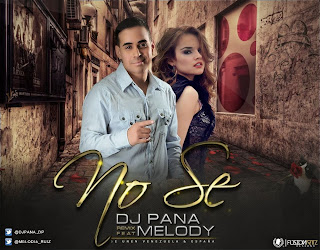 Dj Pana - No Sé (ft. Melody)