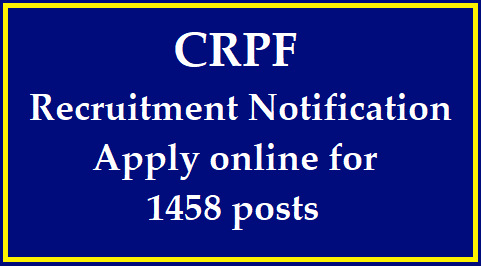 CRPF Recruitment for the Post of Assistant Sub Inspector and Head Constables : Apply for 1458 posts Online