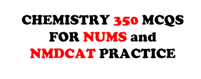 350 Chemistry Practice MCQs for NMDCAT and NUMS