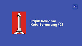Pajak Reklame Kota Semarang