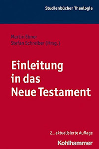 Einleitung in das Neue Testament (Kohlhammer Studienbücher Theologie, 6, Band 6)