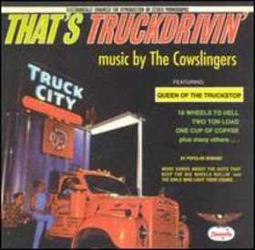 The Cowslingers: That's Truckdrivin' (1995)