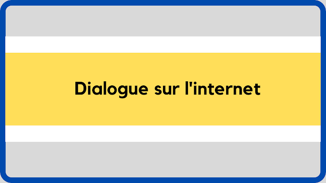 Dialogue sur l'internet