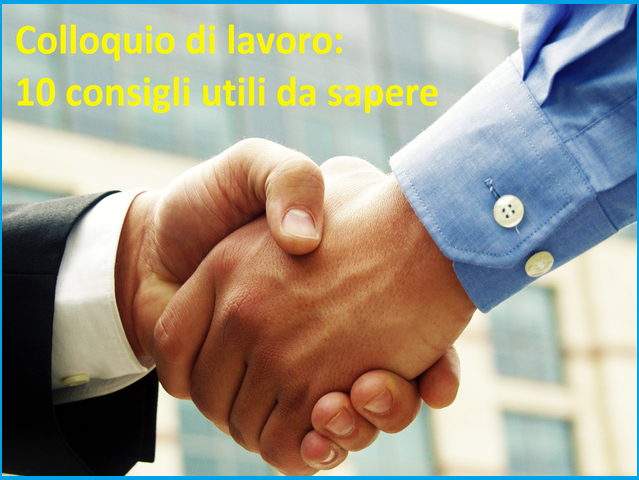 Colloquio di lavoro: consigli utili su come comportarsi