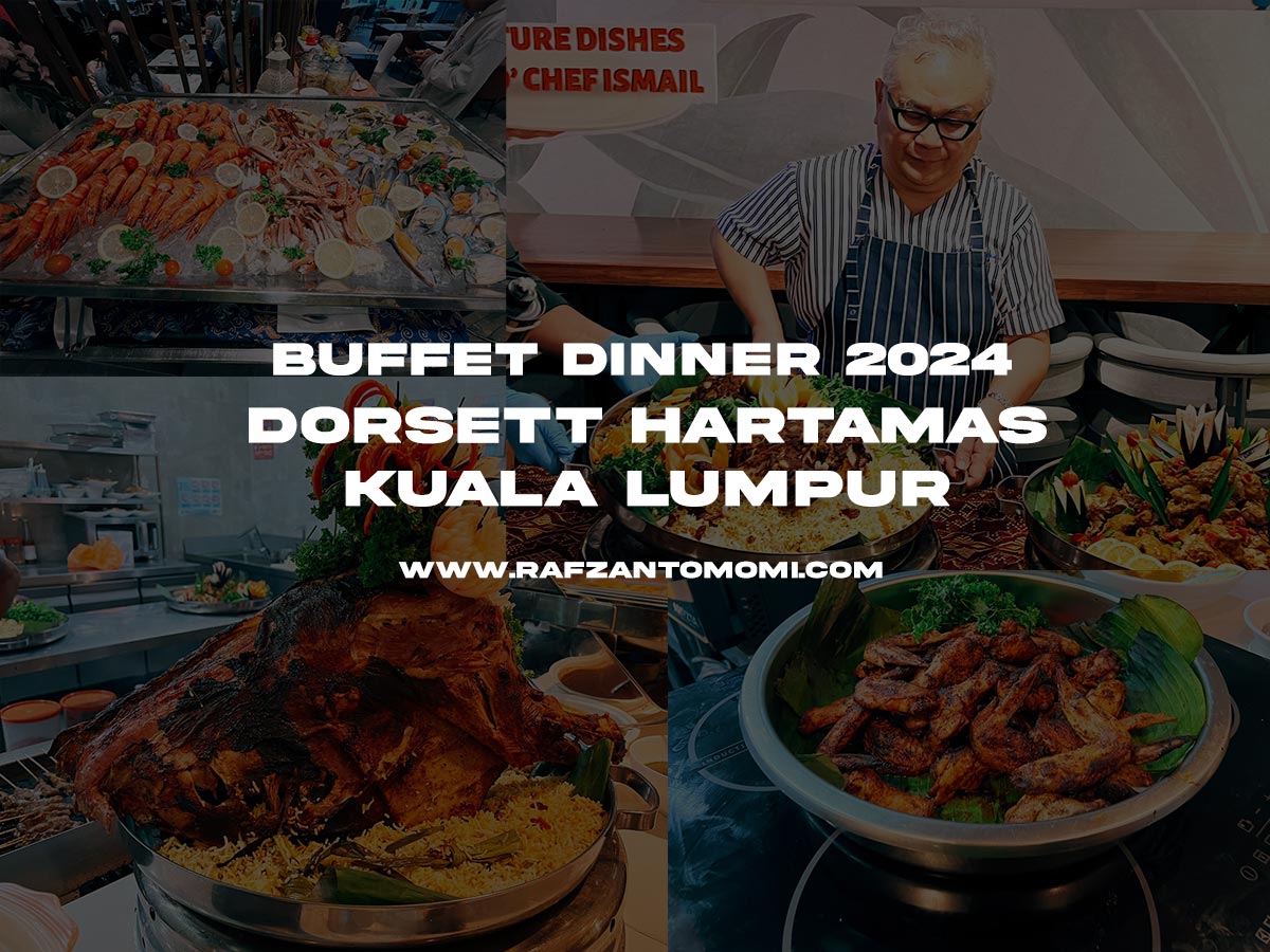 Buffet Dinner 2024 - Dorsett Hartamas Kuala Lumpur