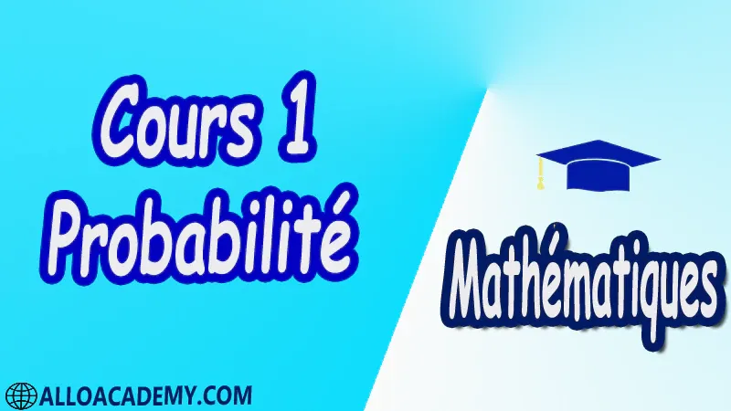 Cours 1 Probabilité pdf Mathématiques Maths Probabilité Espace Fondamental et Evènements Définition Evènements Remarquables Opération sur les Evènements Système Complet d’Evènements Propriétés des Probabilités Indépendance Statistique Probabilités Conditionnelles Définition Probabilités Composées Probabilités Totales Le Théorème de Bayes Indépendance Variable aléatoire Fonction de répartition Espérance Fonction d’une variable aléatoire réelle Variance et écart type Variables aléatoires réelles Loi d’un couple de variables Somme de variables aléatoires Lois usuelles Lois normales Lois binomiales Lois de Poisson Convergence vers une loi normale Cours résumés exercices corrigés devoirs corrigés Examens corrigés Contrôle corrigé travaux dirigés td