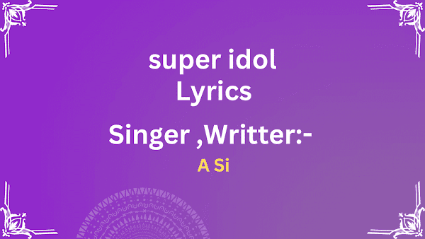 super idol Lyrics English A Si