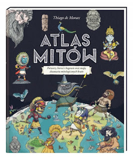 "Atlas mitów" Thiago de Moraes - recenzja