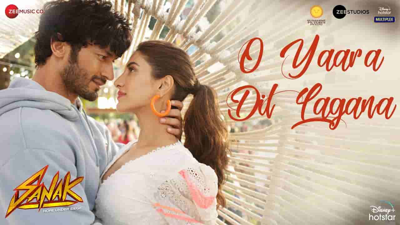 ओ यारा दिल लगाना O yaara dil lagana lyrics in Hindi Sanak Stebin Ben x Deeksha Toor Bollywood Song