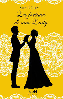 La Fortuna Di Una Lady di Sara P. Grey