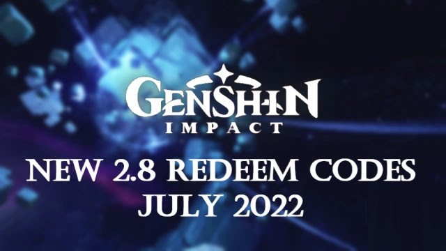 genshin impact codes july 2022, genshin impact 2.8 promocodes, new genshin 2.8 redeem codes, genshin 2.8 codes 2022, genshin codes in july 2022