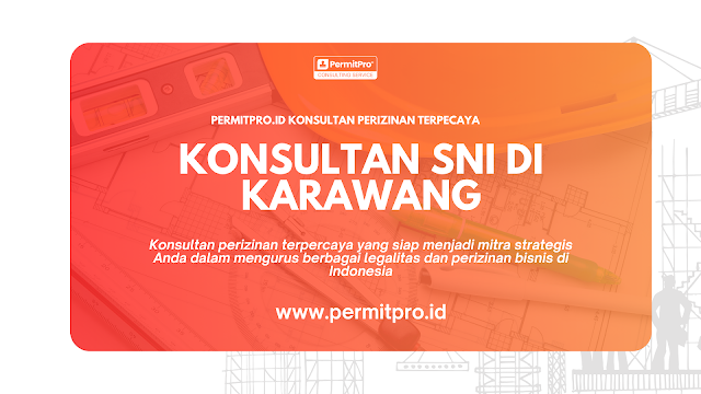 Konsultan SNI di Karawang Konsultan SNI di Karawang