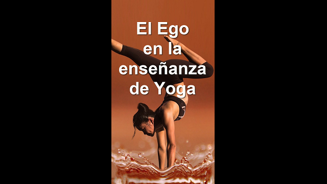 Video: El Ego en la enseñanza de Yoga.