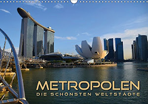 METROPOLEN - die schönsten Weltstädte (Wandkalender 2018 DIN A3 quer): Skylines und Panoramen der aufregendsten Metropolen rund um den Globus ... [Kalender] [Apr 04, 2017] Bleicher, Renate