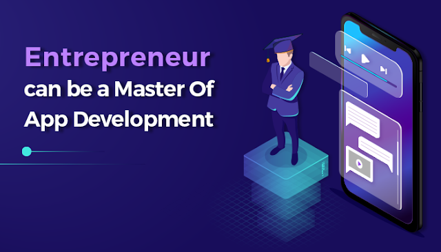  entrepreneur be a master of mobile app development 