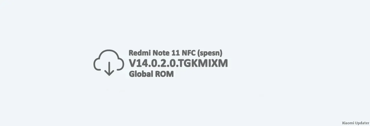 Redmi Note 11 NFC (spesn) V14.0.2.0.TGKMIXM Global ROM