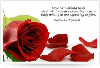 Love has nothing to do with what you are expecting to get  Only what you are expecting to give.