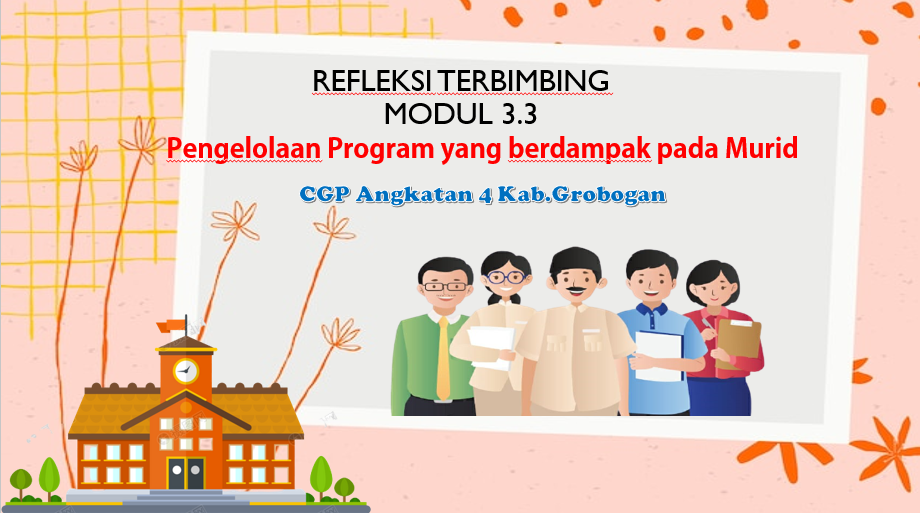 Refleksi Terbimbing Modul 3.3 Progarm yang berdampak pada siswa