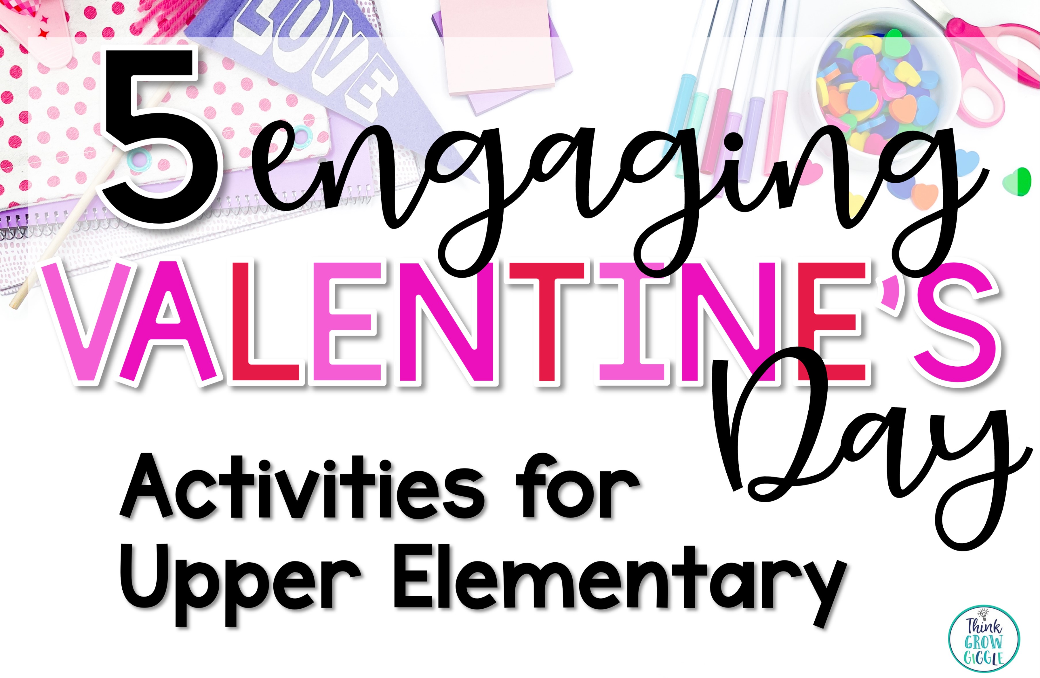 Valentine's Day Activities for Upper Elementary Kids