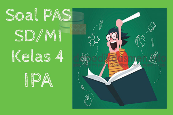 Soal UAS/PAS SD/MI IPA Kelas 4