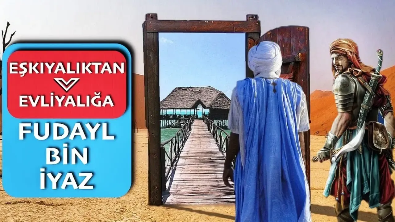 Eşkiyalıktan Evliyalığa: Fudayl Bin İyaz