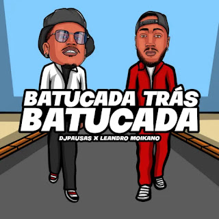[EP] Batucada Trás Batucada - Dj Pausas & Leandro Moikano  (2023)