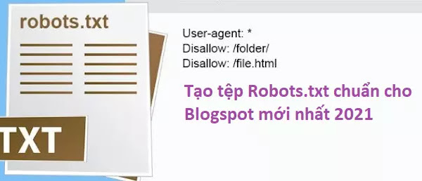 Tạo tệp file Robots txt chuẩn cho Blogspot mới nhất 2021