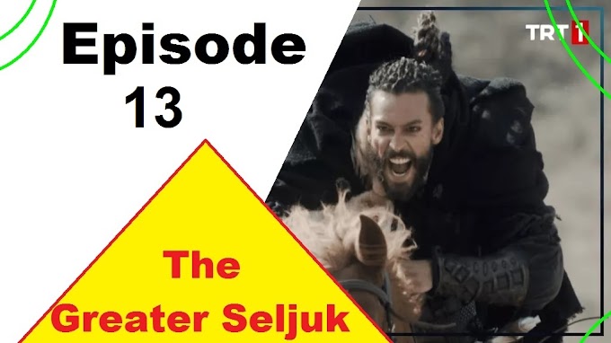 The Great Seljuk Episode 13 Urdu Subtitles By Makki TV || Makki TV The Greater Seljuk