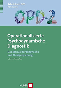 OPD-2 - Operationalisierte Psychodynamische Diagnostik: Das Manual für Diagnostik und Therapieplanung