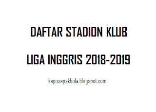 daftar nama stadion klub premier league liga inggris musim 2020-2021