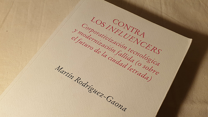 Reseña de «Contra los influencers», de Martín Rodríguez-Gaona (Pre-textos)