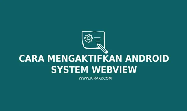 Cara Mengaktifkan Android System Webview