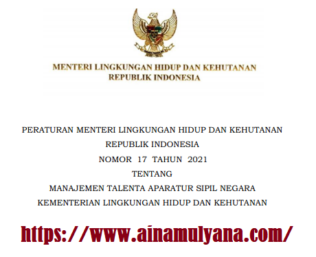 PermenLHK Nomor 17 Tahun 2021 Tentang Manajemen Talenta ASN Kementerian LHK