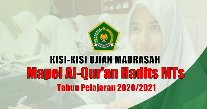 Kisi-Kisi Ujian Madrasah Mapel Al-Qur'an Hadits MTs