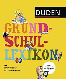 Grundschullexikon: DAS Nachschlagewerk für die Grundschule mit Schnupperversion des interaktiven E-Books (Duden Kinder- und Jugendlexika)
