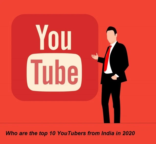 Who are the top 10 YouTubers from India in 2020, and know something special about how they got there?