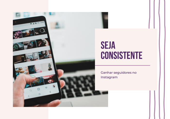 Seja consistente