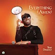 [Music] Timi Dakolo – Everything (Amen)